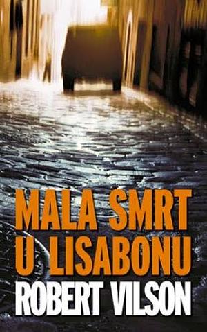 Mala smrt u Lisabonu by Robert Wilson