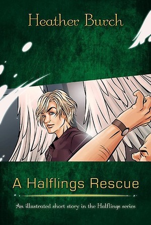 A Halflings Rescue by Heather Burch