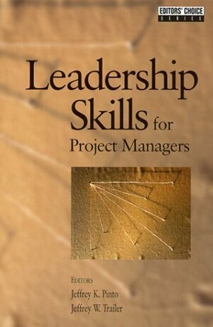 Leadership Skills for Project Managers by Jeffrey K. Pinto