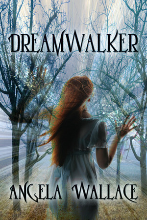 Dreamwalker by Angela Wallace