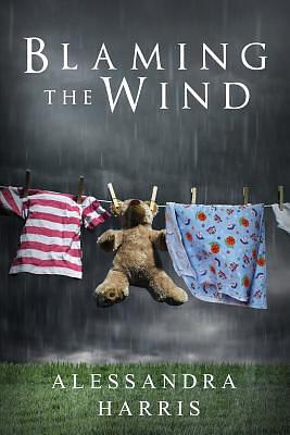 Blaming the Wind by Alessandra Harris