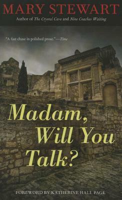 Madam, Will You Talk? by Mary Stewart