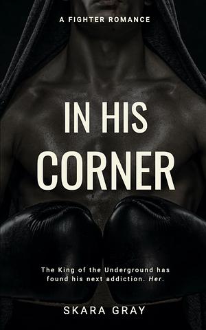 In His Corner by Skara Gray