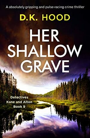 Her Shallow Grave by D.K. Hood
