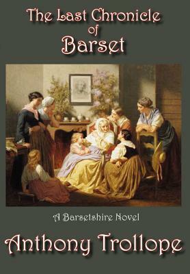 The Last Chronicle of Barset by Anthony Trollope