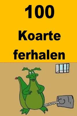 100 Koarte ferhalen: Interesting short stories for children(Frisian) by Monica Lee