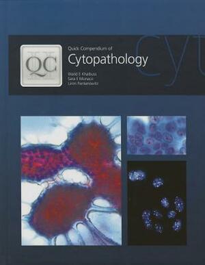 Quick Compendium of Cytopathology by Walid E. Khalbuss