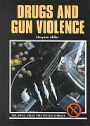 Drugs and Gun Violence by Maryann Miller