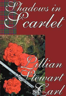 Shadows in Scarlet: A Haunting Novel of Romantic Mystery by Lillian Stewart Carl