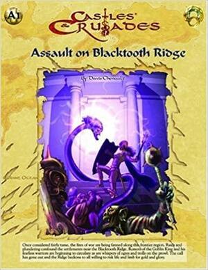 Castles &amp; Crusades: Assault on Black Tooth Ridge by Davis Chenault