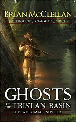 Ghosts of the Tristan Basin by Brian McClellan