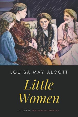 Little Women by Guichard Publishing Company, Louisa May Alcott