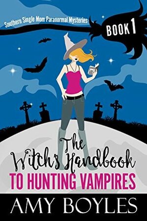 The Witch's Handbook to Hunting Vampires by Amy Boyles