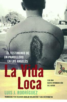 La Vida Loca (Always Running): El Testimonio de Un Pandillero En Los Angeles by Luis J. Rodríguez