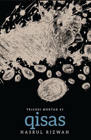 Trilogi Murtad #3: QISAS by Hasrul Rizwan