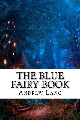 The Blue Fairy Book by Andrew Lang