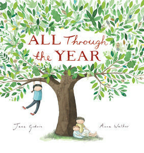 All Through The Year by Jane Godwin, Anna Walker