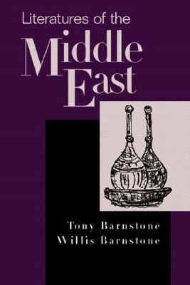 Literatures of the Middle East by Tony Barnstone, Willis Barnstone