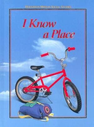 Houghton Mifflin Social Studies: I Know a Place Level 1 by J. Jorge Klor De Alva, Gary B. Nash, Beverly J. Armento