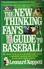 The New Thinking Fan's Guide to Baseball by Leonard Koppett