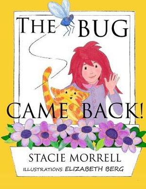 The Bug Came Back by Stacie Morrell, Elizabeth Berg