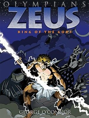 Zeus: King of the Gods by George O'Connor