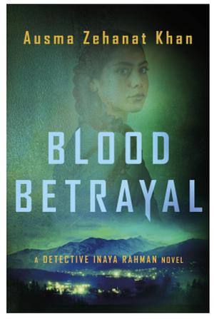 Blood Betrayal by Ausma Zehanat Khan