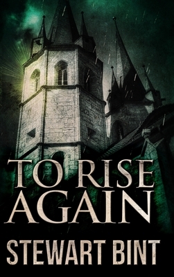 To Rise Again: Large Print Hardcover Edition by Stewart Bint