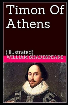 Timon of Athens Illustrated by William Shakespeare