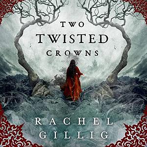 Two Twisted Crowns by Rachel Gillig