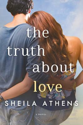 The Truth about Love by Sheila Athens