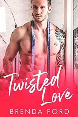 Twisted Love by Brenda Ford