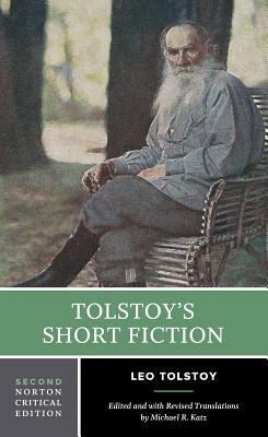 Tolstoy's Short Fiction by Leo Tolstoy
