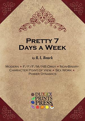 Pretty 7 Days a Week by R. L. Houck