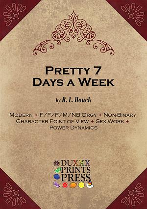 Pretty 7 Days a Week by R. L. Houck