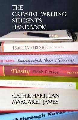 The Creative Writing Student's Handbook by Margaret James, Cathie Hartigan