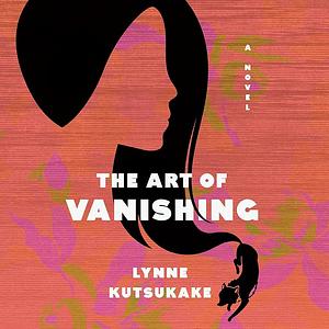 The Art of Vanishing by Lynne Kutsukake