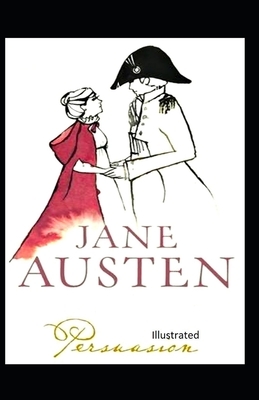 Persuasion Illustrated. by Jane Austen