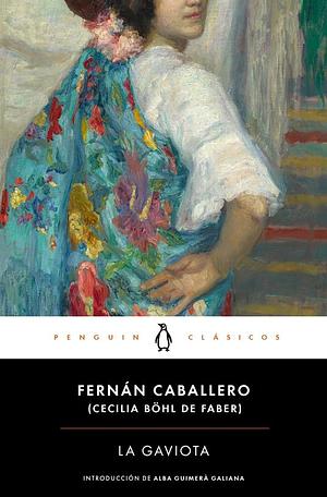 La Gaviota by Cecilia Francisca Josefa Böhl de Faber y Ruiz de Larrea, Fernán Caballero