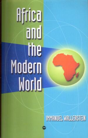 Africa and the Modern World by Immanuel Maurice Wallerstein