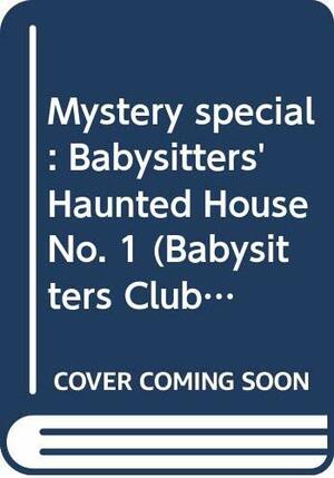 Babysitters' Haunted House by Ann M. Martin
