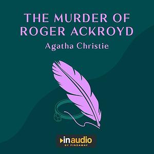 The Murder of Roger Ackroyd by Agatha Christie