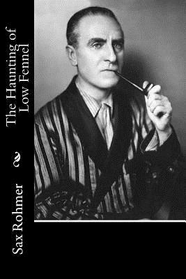 The Haunting of Low Fennel by Sax Rohmer