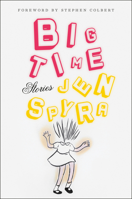 Big Time: Stories by Jen Spyra
