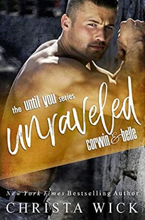 Unraveled: Corwin & Belle's story by Christa Wick