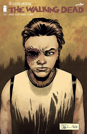 The Walking Dead, Issue #137 by Cliff Rathburn, Robert Kirkman, Charlie Adlard