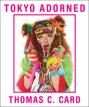 Tokyo Adorned by Simon Doonan, Buzz Spector, Thomas C. Card, Suzi Jones