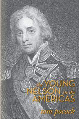 The Young Nelson in the Americas by Tom Pocock