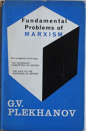 Fundamental problems of Marxism, by Georgi Plekhanov, Georgi Plekhanov