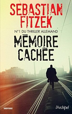 Mémoire cachée by Sebastian Fitzek